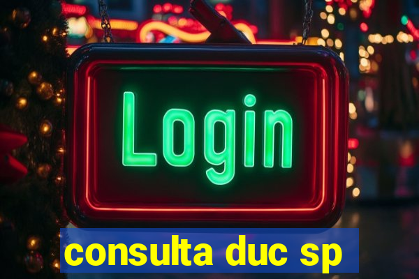 consulta duc sp